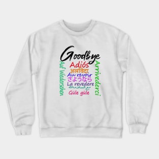 goodbye Crewneck Sweatshirt